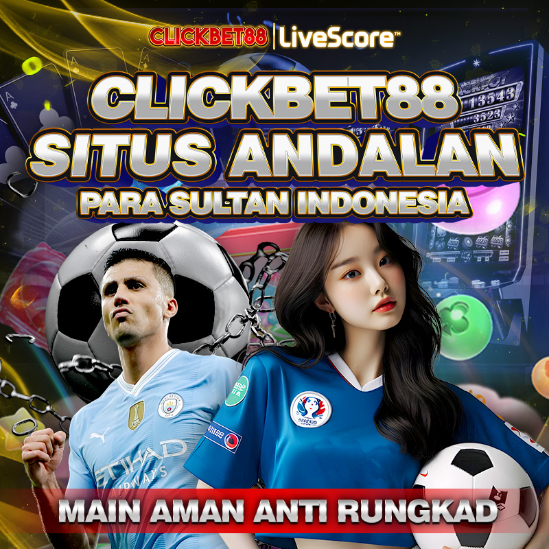 CLICKBET88 VIP: Kasta Tertinggi Para Pemain Santuy, Keuntungannya Bikin Melayang!